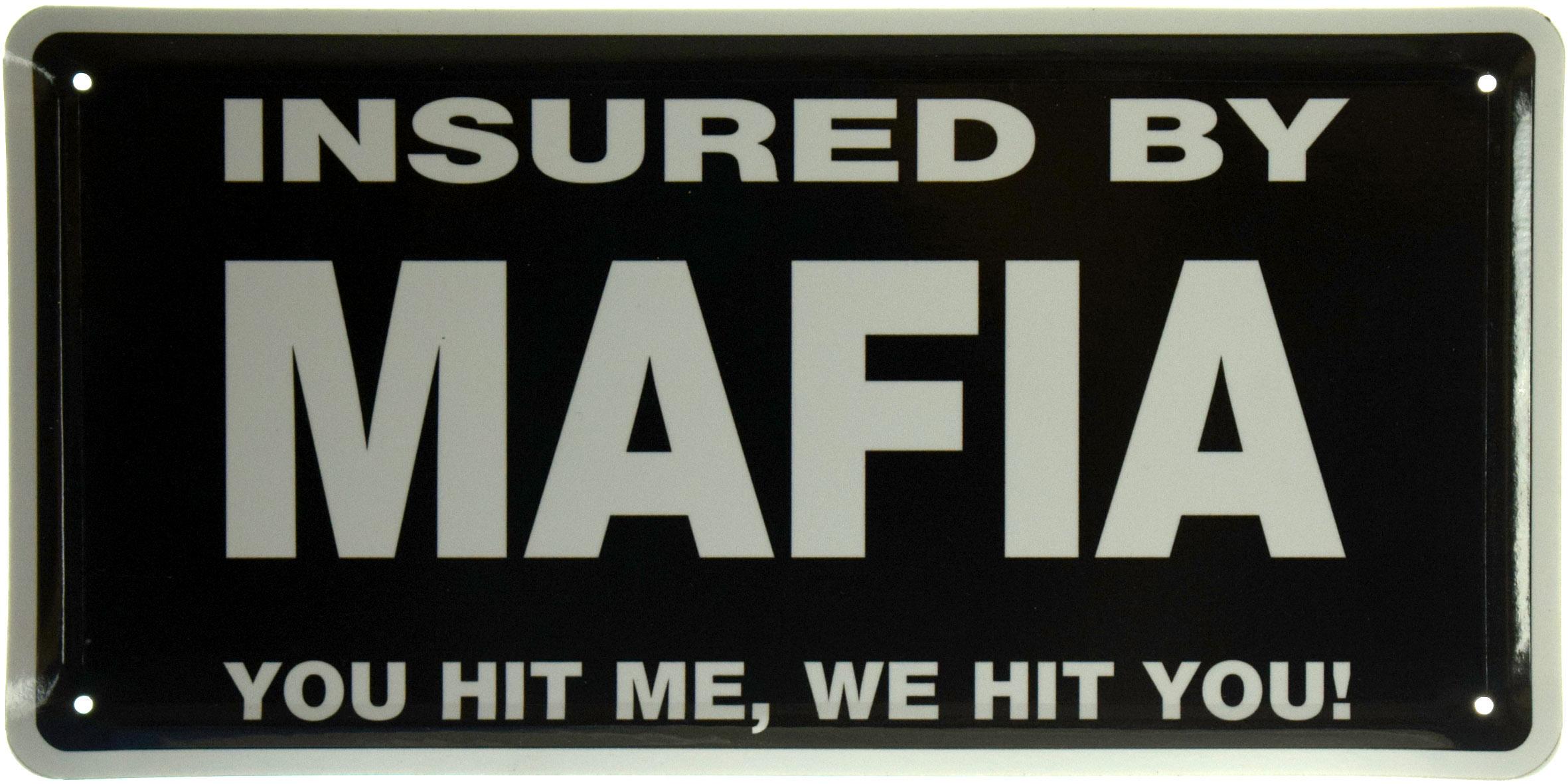 Табличка металева "Insured By Mafia You Hit Me, We Hit You" 15x30 см (ms-103692)