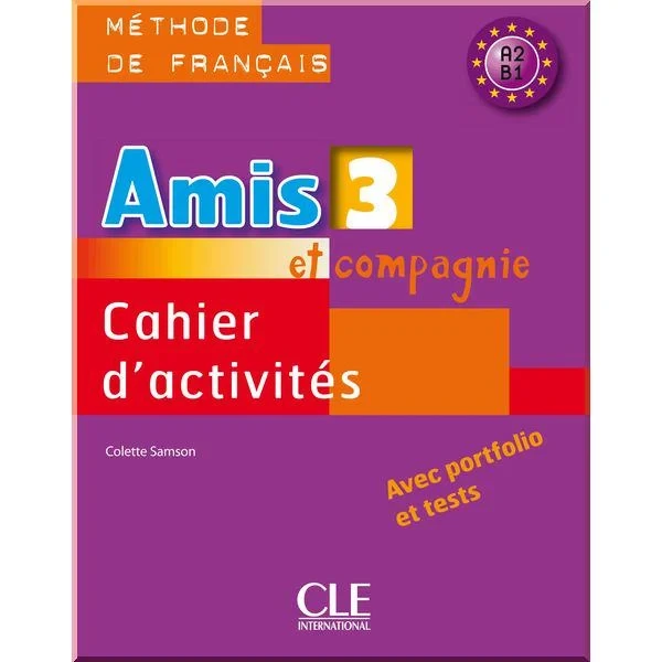 Рабочая тетрадь Amis et compagnie 3 Cahier d'activités avec portfolio et tests