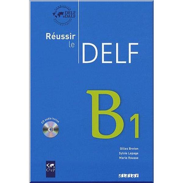 Книга Marie Rousse/Gilles Breton "Réussir le DELF B1 Livre" avec CD audio (ISBN:9782278064496)