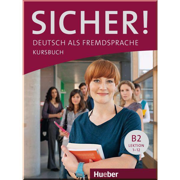 Учебник Sicher! B2 Kursbuch Lektion 1-12
