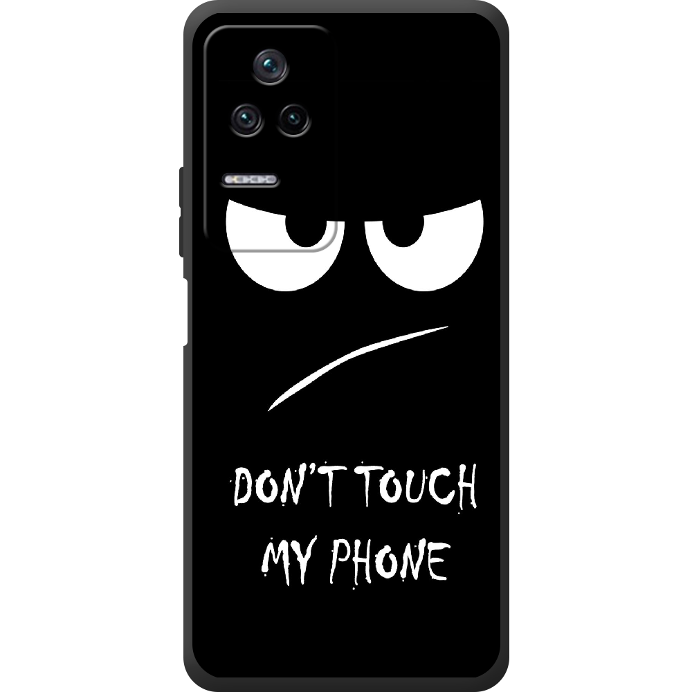 Чохол BoxFace Xiaomi Poco F4 Don't Touch my Phone Чорний силікон (44474-up535-44484)