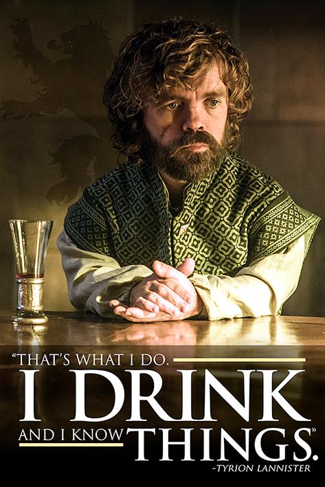 Постер плакат Гра Престолів Тіріон/Game of Thrones Tyrion I Drink And I Know Things 61x91,5 см