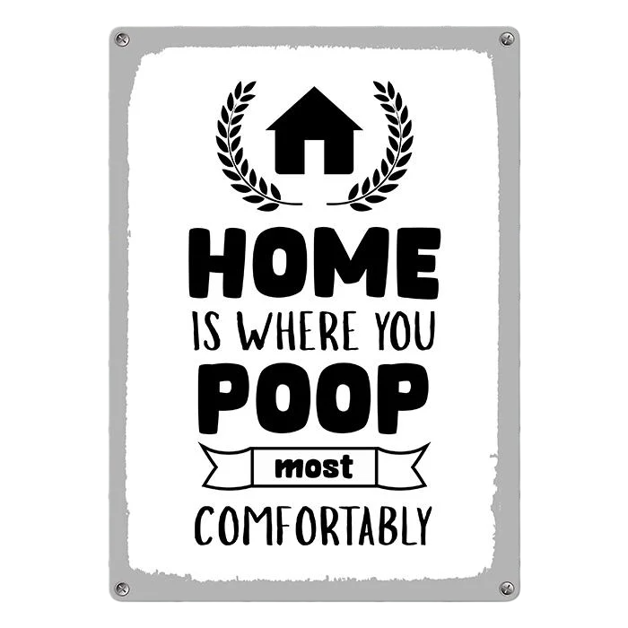 Табличка металлическая Home is where you poop most comfortably 26х18,5 см (MET_20J059_WH)