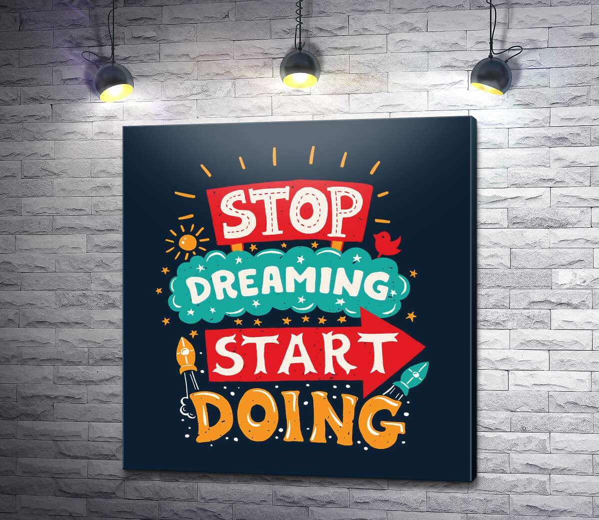 Картина ArtPoster Придающая сил надпись "Stop Dreaming Start Doing" 122x130 см Модуль №1 (004143)