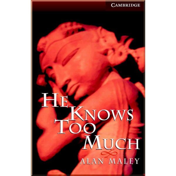 Книга Alan Maley "He Knows Too Much with Downloadable Audio" (ISBN:9780521656078)