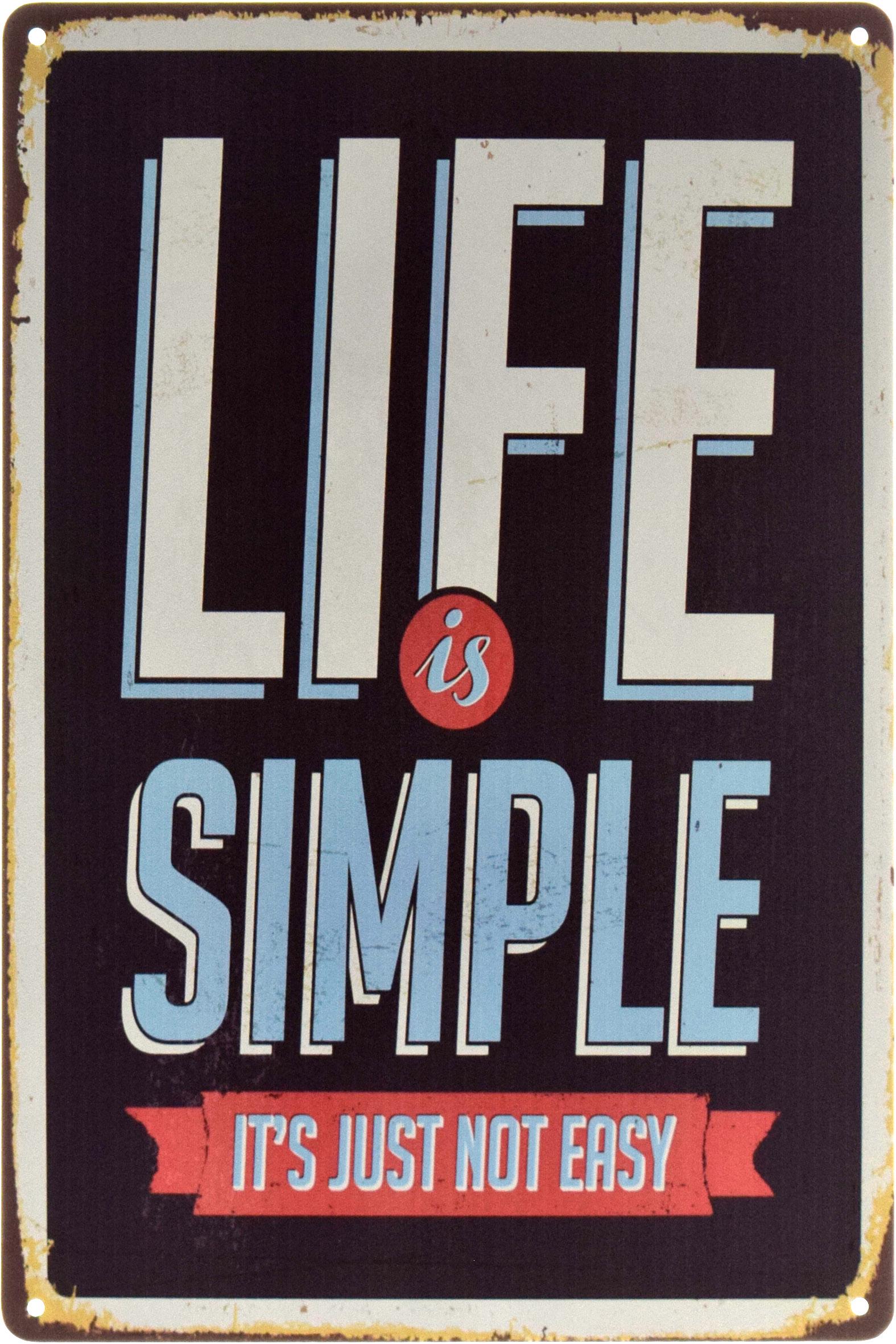 Табличка металлическая Жизнь Проста/Life Is Simple 20x30 см