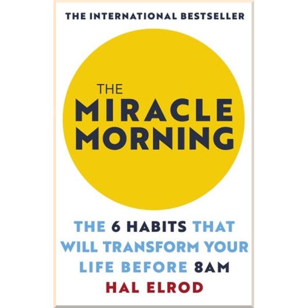 Книга "The Miracle Morning The 6 Habits That Will Transform Your Life Before 8AM" Hal Elrod (ISBN:9781473668942) - фото 1
