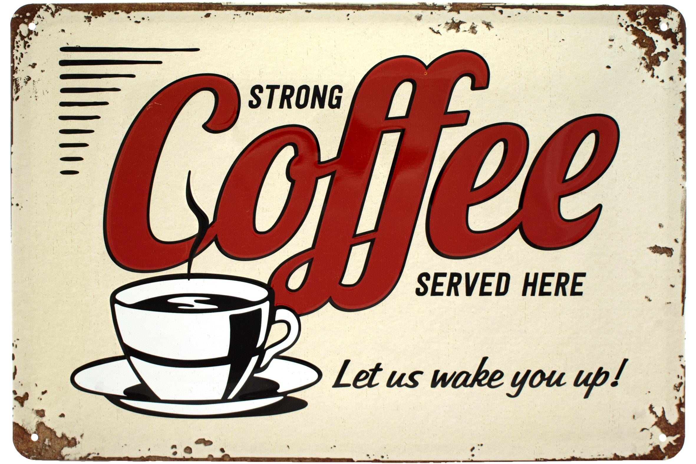 Табличка металлическая Здесь Подают Крепкий Кофе/Strong Coffee Served Here 20x30 см