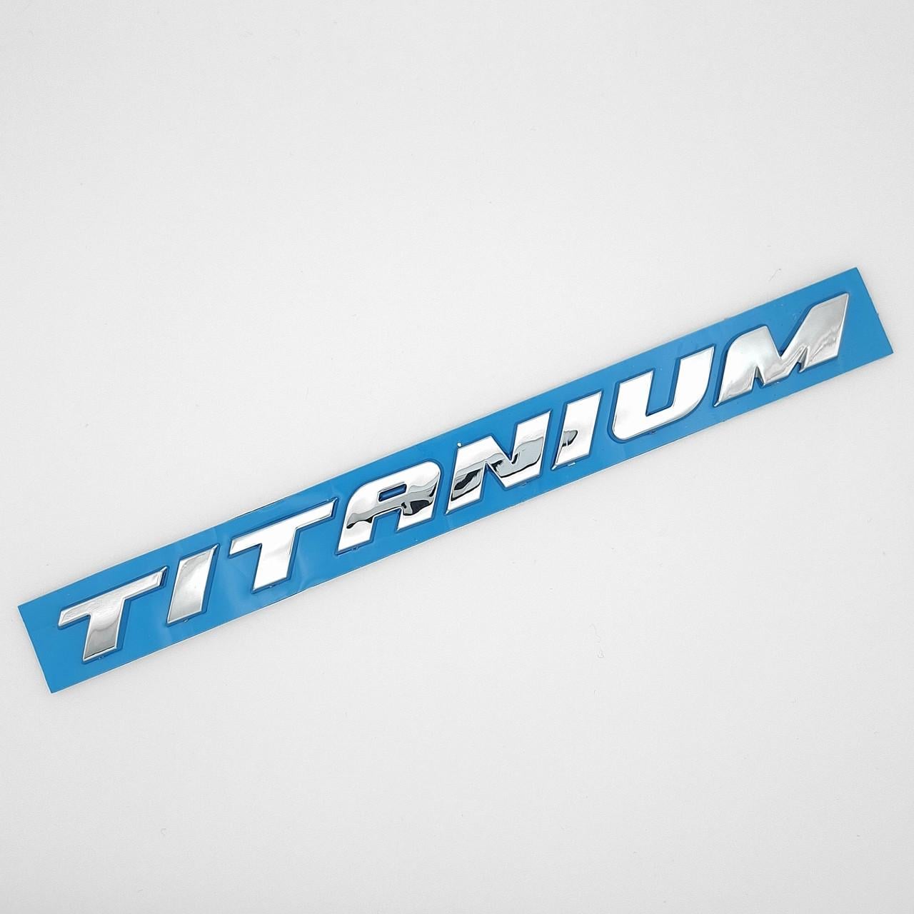 Эмблема надпись Titanium Ford ABS 18х1,2 см Хром глянцевый (2828383708)
