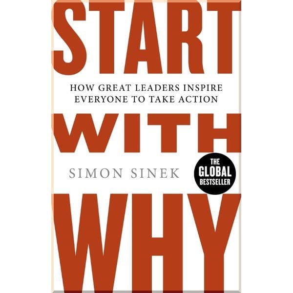 Книга "Start with Why How Great Leaders Inspire Everyone to Take Action" Simon Sinek (ISBN:9780241958223) - фото 1 Книга "Start with Why How Great Leaders Inspire Everyone to Take Action" Simon Sinek (ISBN:9780241958223) - фото 1