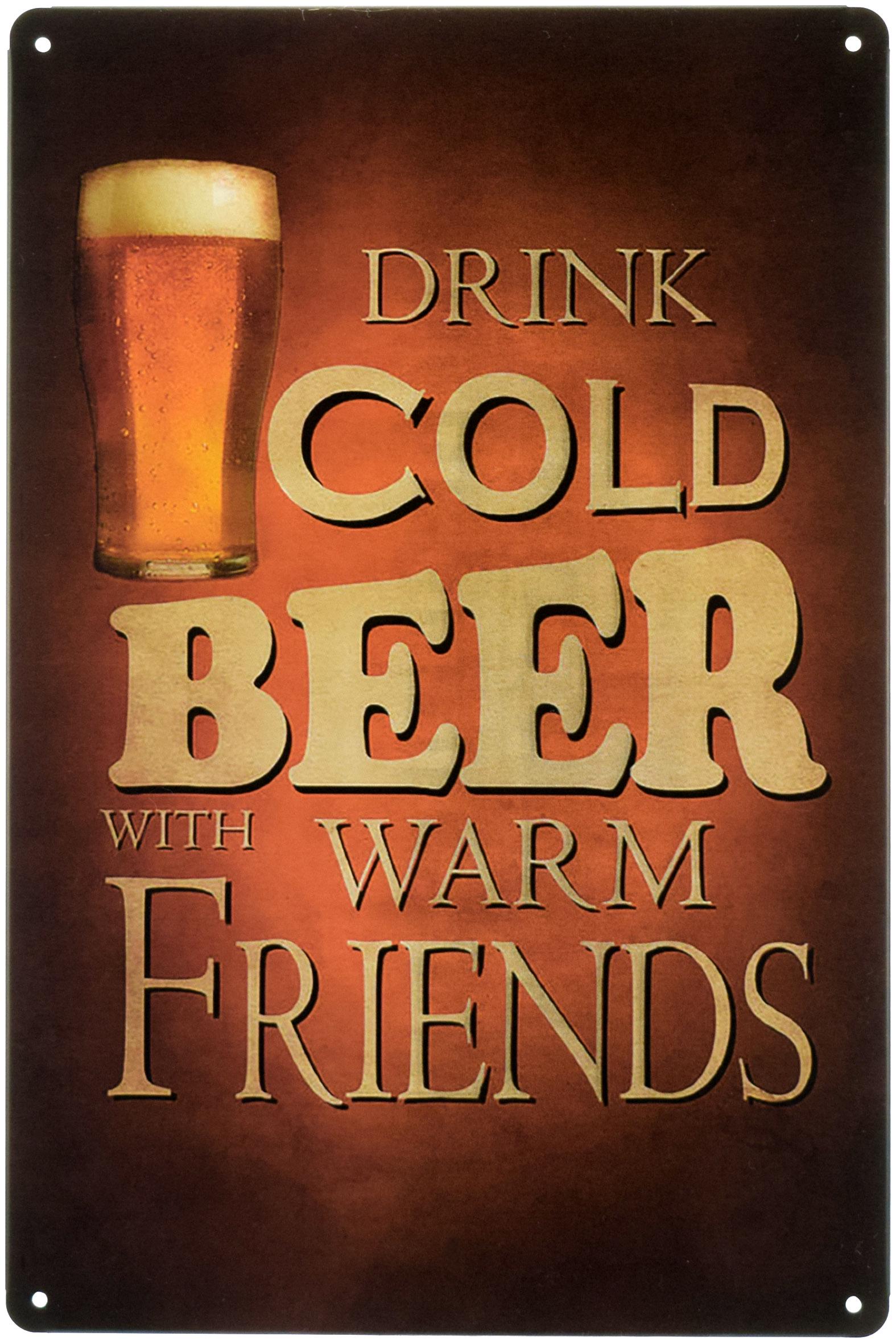 Табличка металлическая Пить Холодное Пиво В Теплой Компании/Drink Cold Beer With Warm Friends 20x30 см