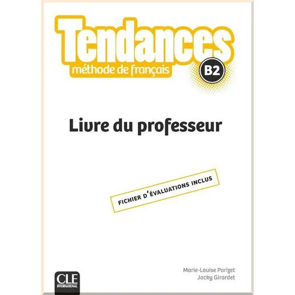 Книга для учителя Tendances B2 Livre du professeur