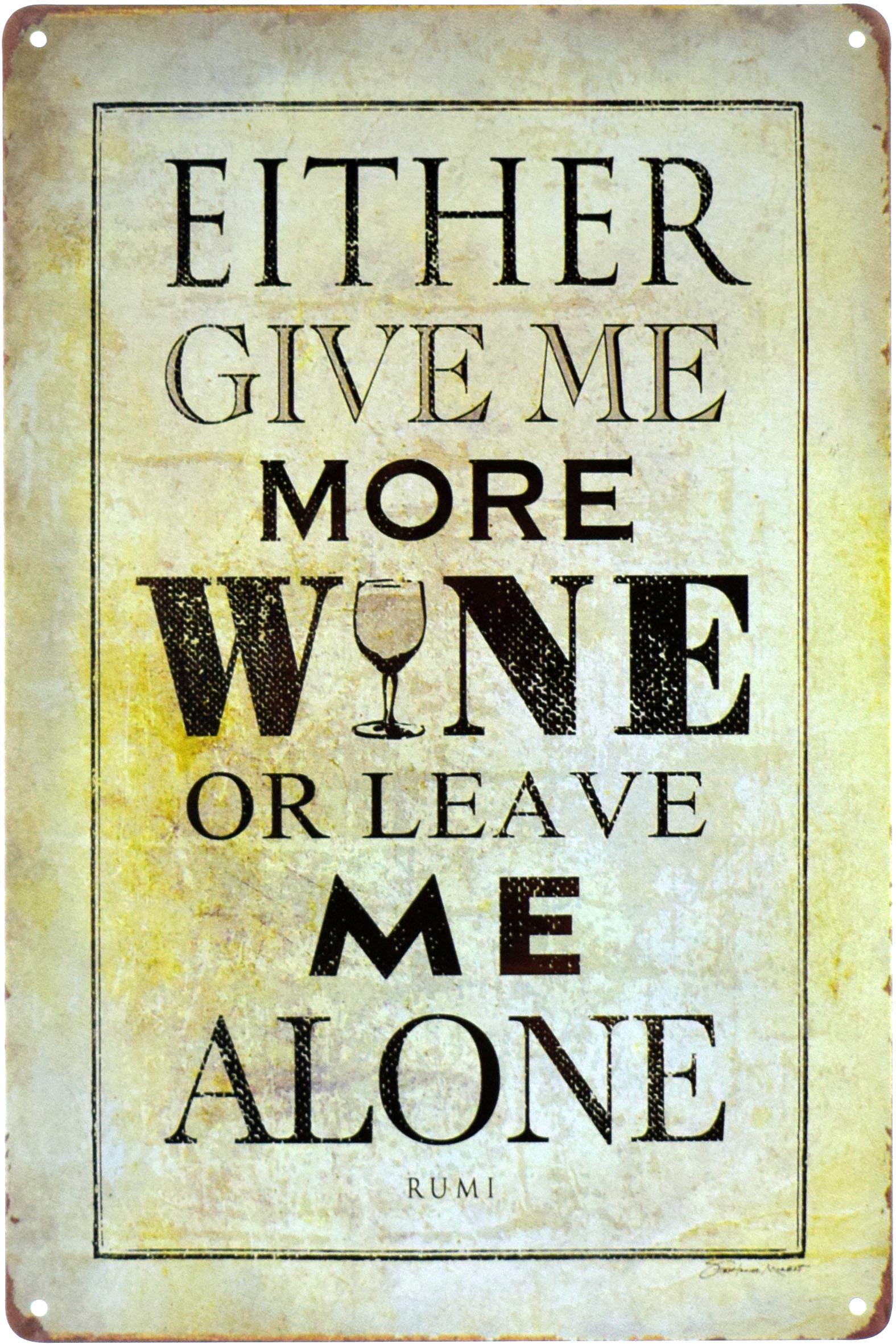 Табличка металлическая Либо Дай Мне Еще Вина Либо Оставь Меня В Покое/Either Give Me More Wine Or Leave Me Alone 20x30 см