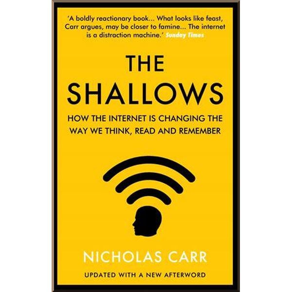 Книга Nicholas Carr "The Shallows How the Internet is Changing the Way We Think, Read and Remember" (ISBN:9781838952587)