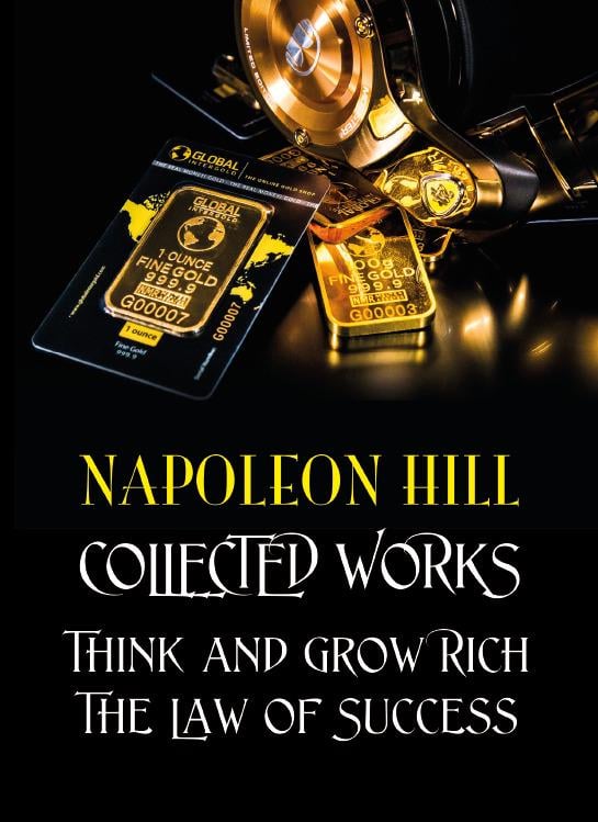 Книга Napoleon Hill "Collected Works: Think and Grow Rich. The Law of Success"