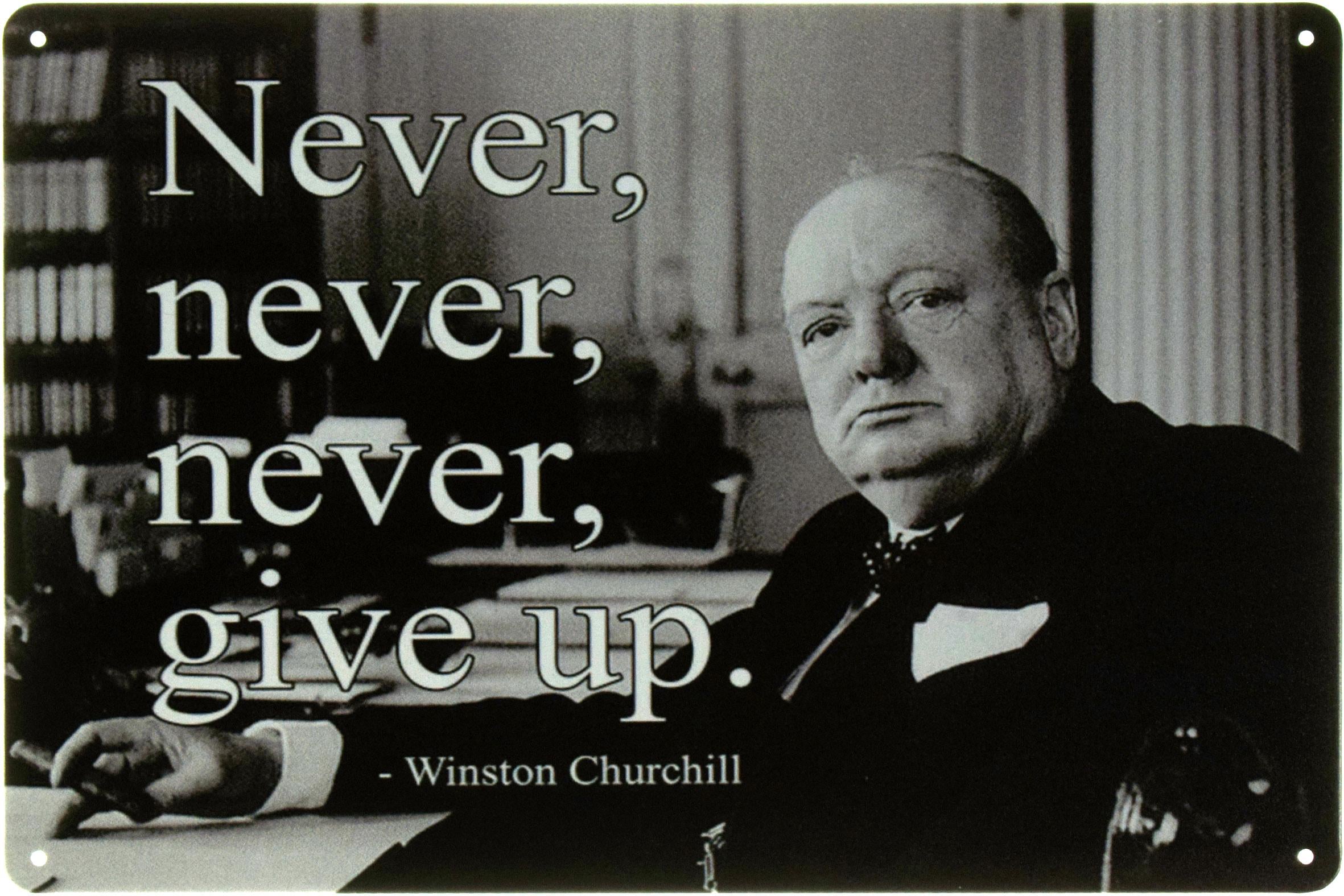 Металлическая табличка Никогда не сдавайся Уинстон Черчилль/Never Give Up Winston Churchill 20x30 см