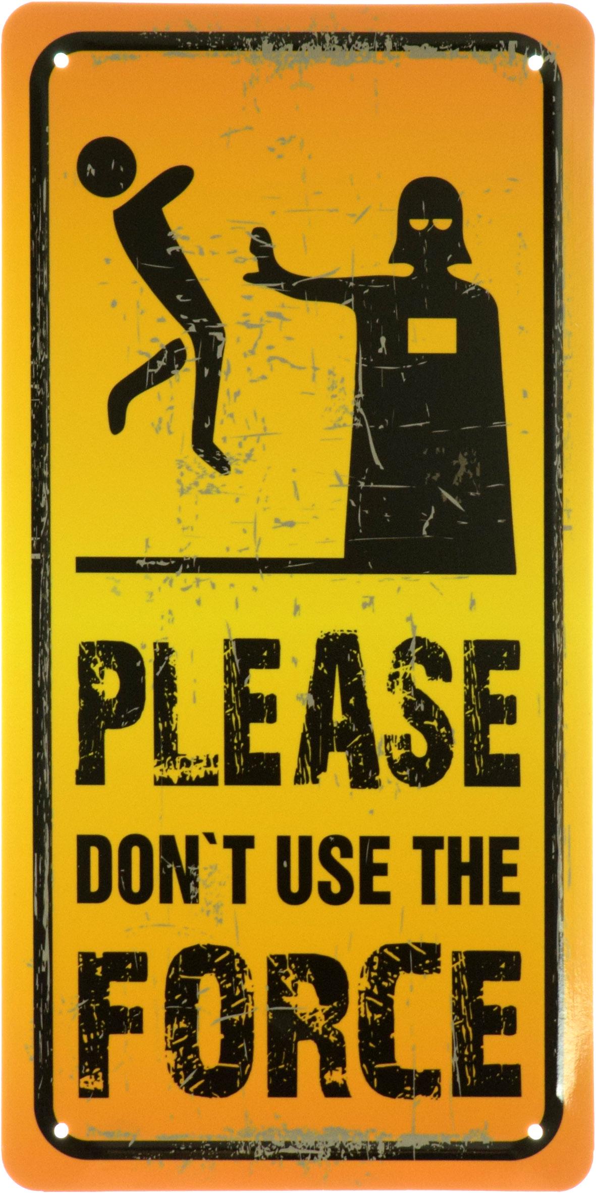 Табличка металлическая "Please Don't Use The Force" 15x30 см (ms-104000)