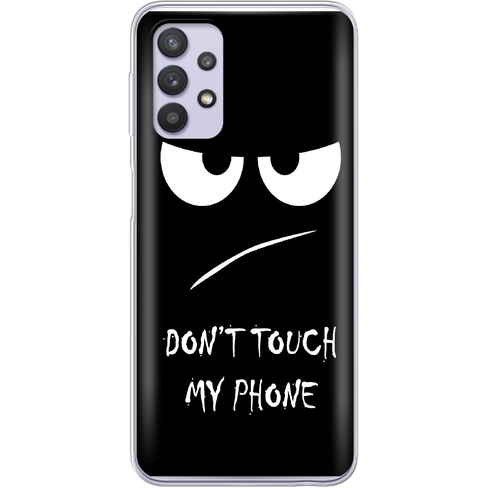 Чохол BoxFace Samsung A325 Galaxy A32 Don't Touch my Phone Прозорий силікон (42084-up535-42084)