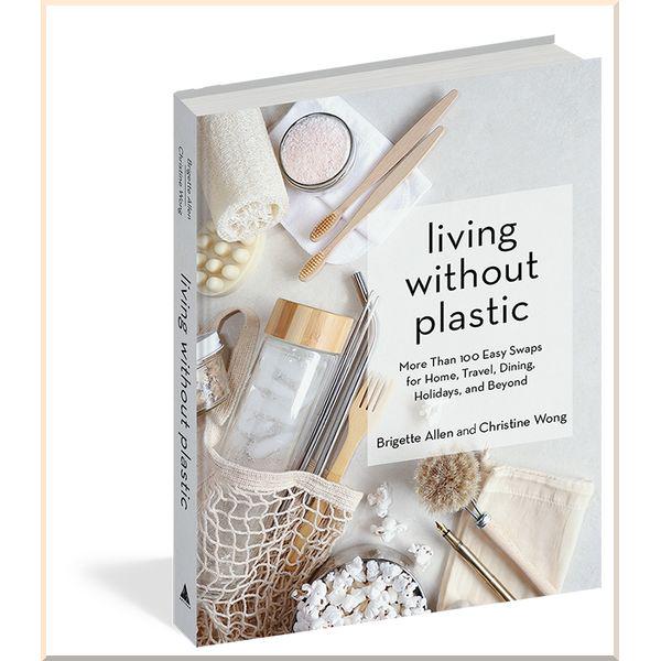 Книга Christine Wong/Brigette Allen "Living Without Plastic" (ISBN:9781579659400) - фото 2