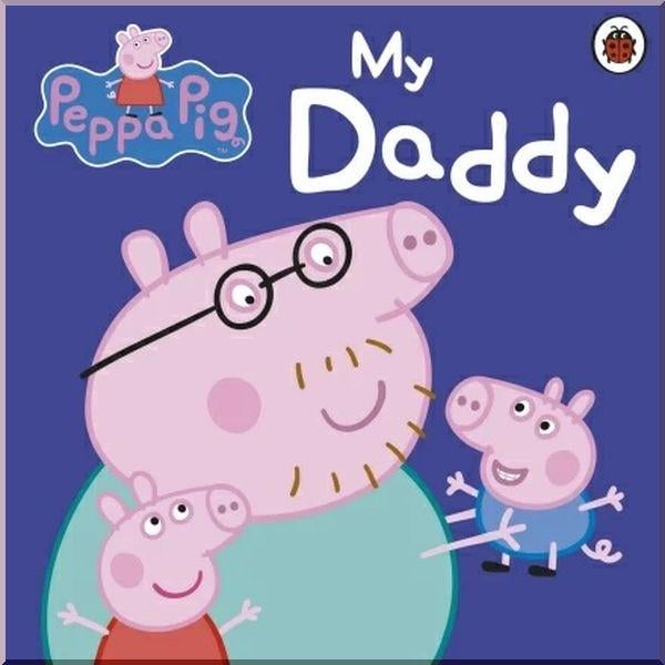 Книга "Peppa Pig: My Daddy" Ladybird (ISBN:9781409309062) - фото 1