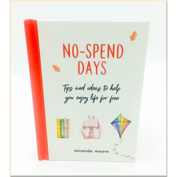 Книга Miranda Moore "No-Spend Days Tips and Ideas to Help You Enjoy Life for Free" (ISBN:9781787836860) - фото 2