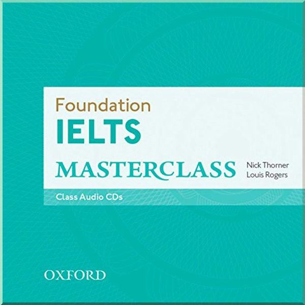 Книга Nick Thorner/Louis Rogers "Foundation IELTS Masterclass Class Audio CDs" (ISBN:9780194705387)