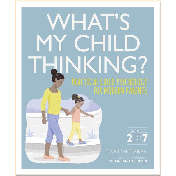 Книга Angharad Rudkin & Tanith Carey "DK What's My Child Thinking?" (ISBN:9780241343807)