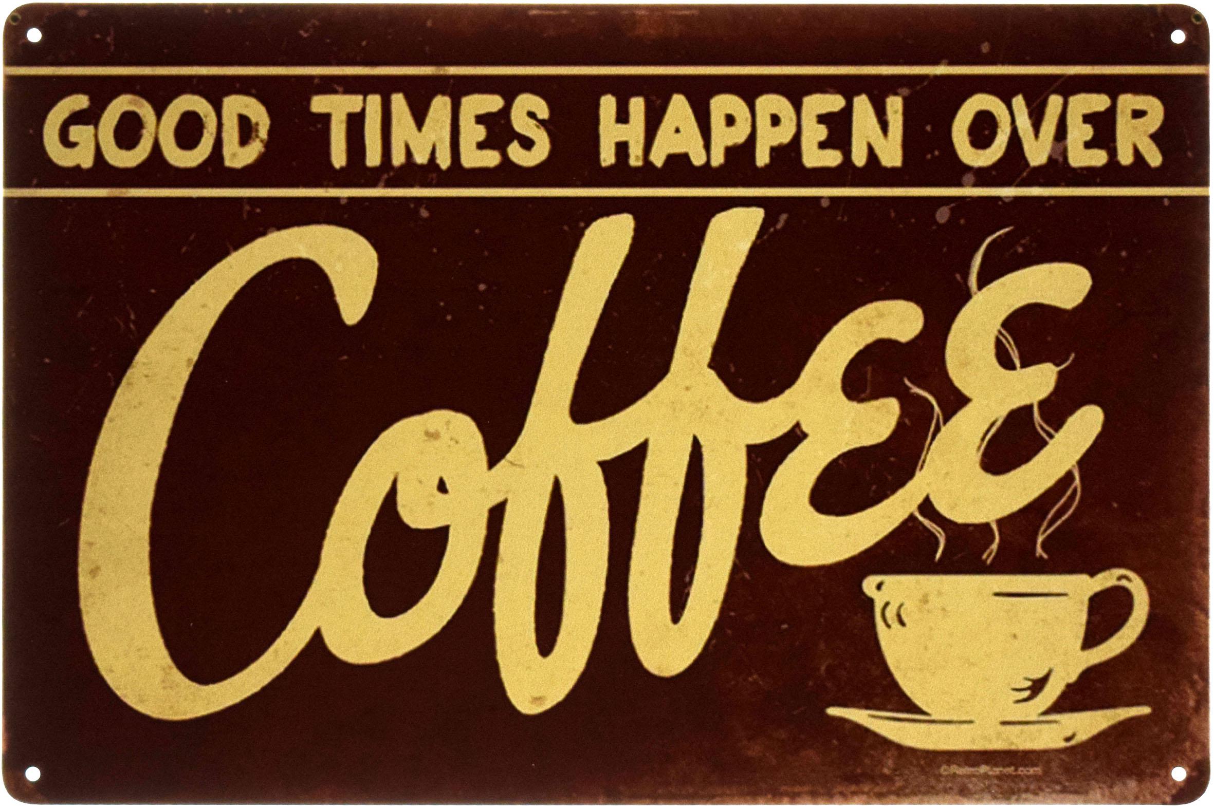 Табличка металлическая Хорошие Времена Случаются За Кофе/Good Times Happen Over Coffee 20x30 см