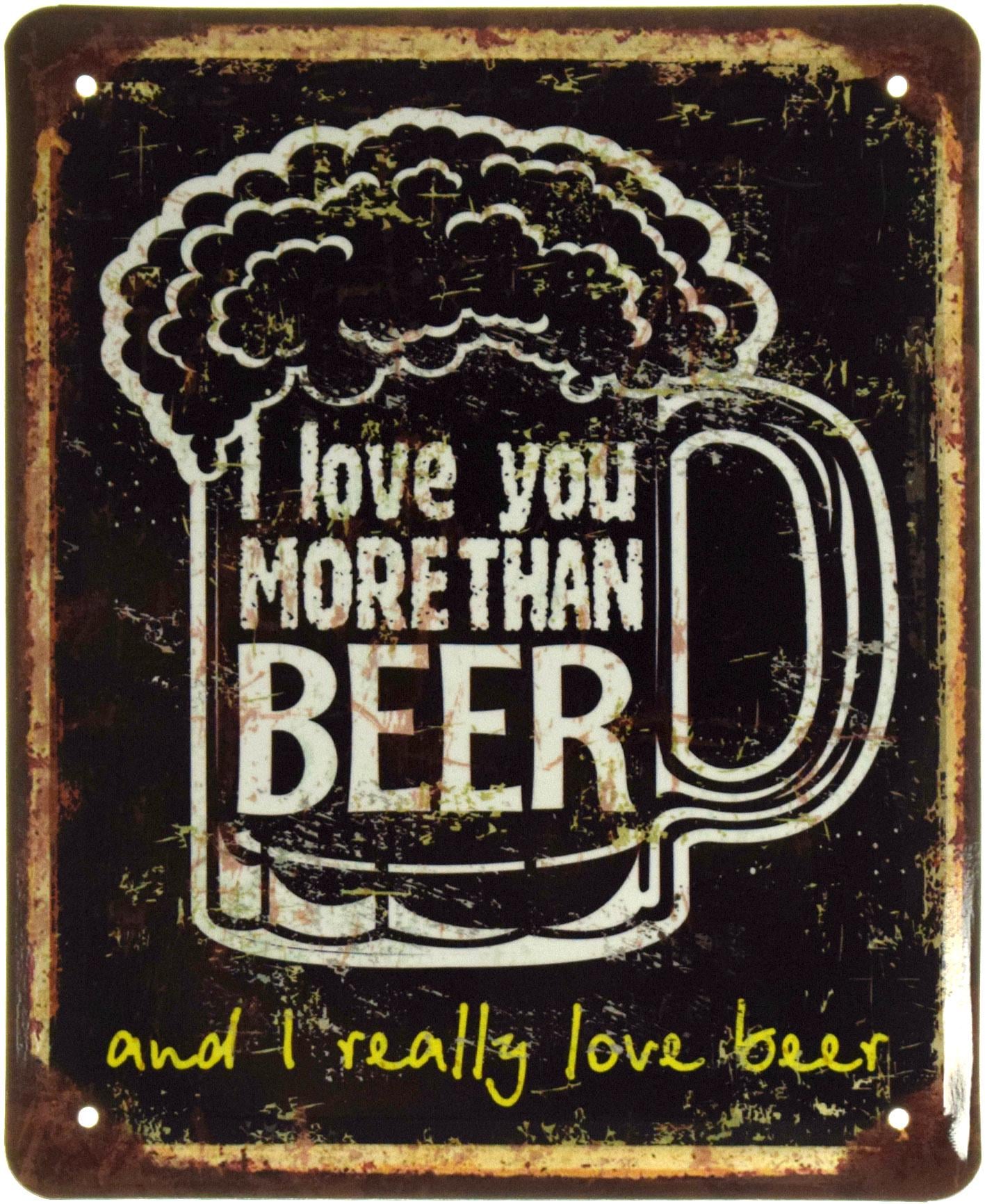 Металлическая табличка Я люблю тебя больше чем пиво/I Love You More Than Beer 18x22 см