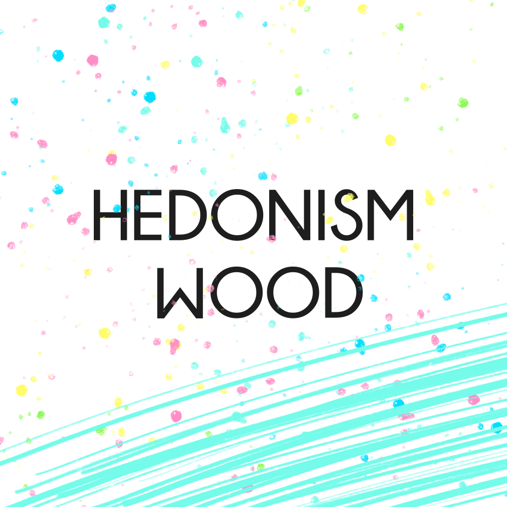 Hedonismwood