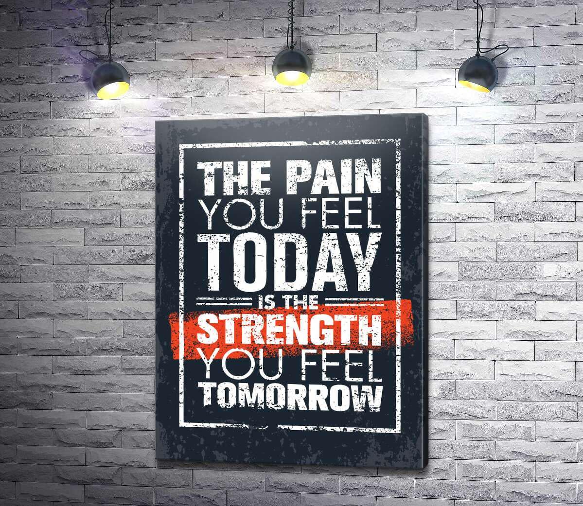 Картина ArtPoster Мотивационная надпись "The pain you fell today is the strength you fell tomorrow" 97x130 см Модуль №1 (004510)