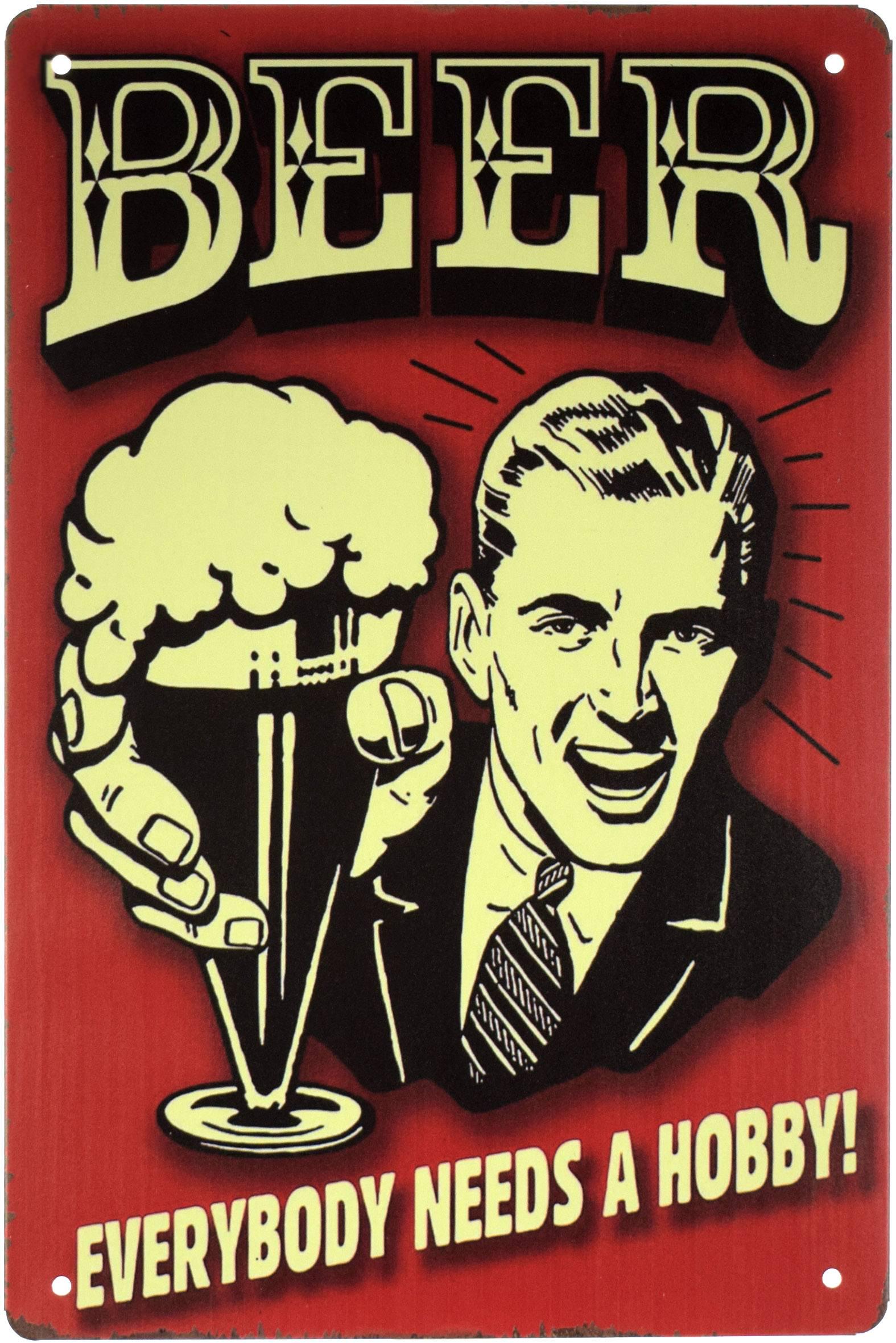 Табличка металлическая Пиво Всем Нужно Хобби!/Beer Everybody Needs A Hobby! 20x30 см