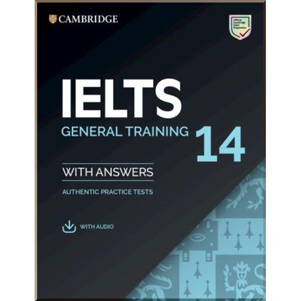 Книга Cambridge University Press "Cambridge English: IELTS 14 General Training Authentic Examination Papers with answers and Downloadable Audio" (ISBN:9781108681360) - фото 1