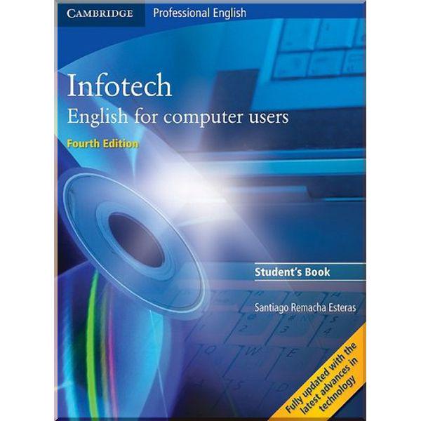 Книга Santiago Remancha Esteras "Infotech Fourth Edition Student's Book" (ISBN:9780521702997)