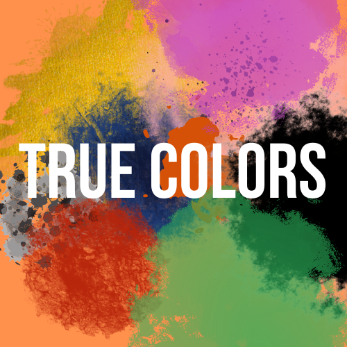 TRUE COLORS