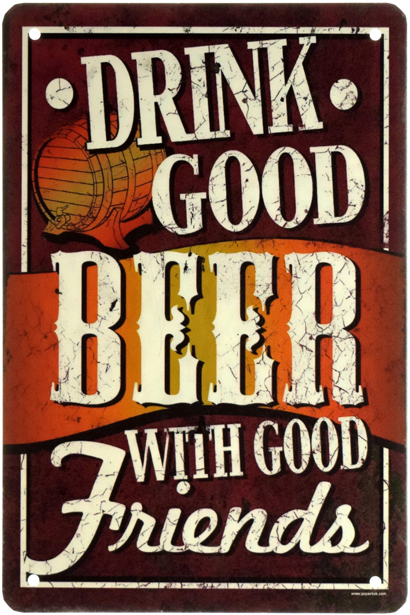 Табличка металлическая Пейте Хорошее Пиво С Хорошими Друзьями/Drink Good Beer With Good Friends 20x30 см