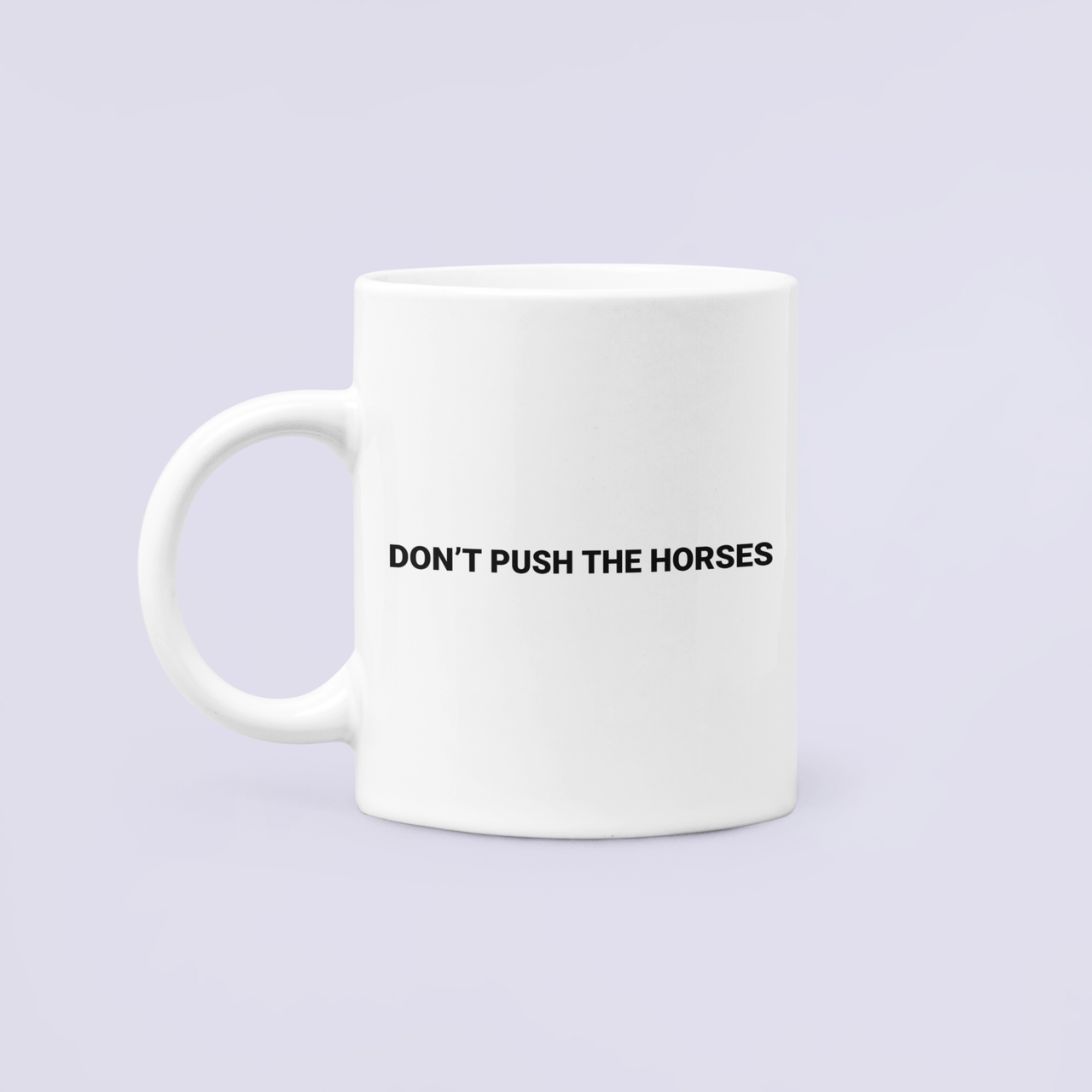 Чашка керамическая с принтом "DON`T PUSH THE HORSES" 330 мл Белый