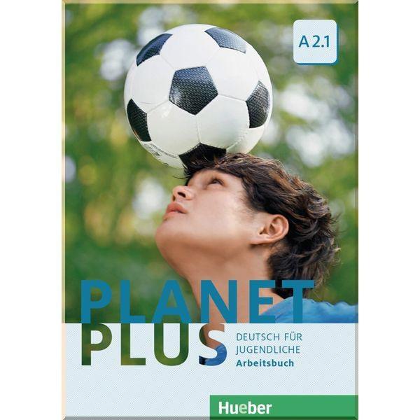 Рабочая тетрадь Planet Plus A2.1 Arbeitsbuch Рабочая тетрадь Planet Plus A2.1 Arbeitsbuch