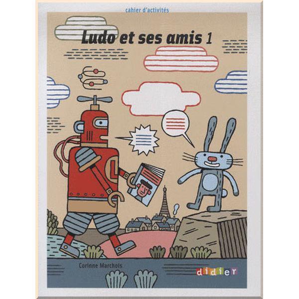 Рабочая тетрадь Ludo et ses amis 1 Cahier d'activités