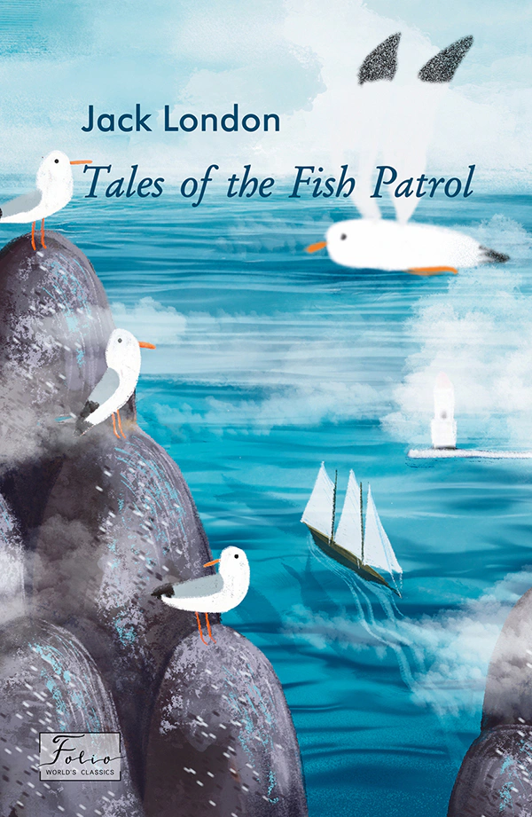 Книга Tales of the Fish Patrol Джек Лондон 9786175513330 Книга Tales of the Fish Patrol Джек Лондон 9786175513330