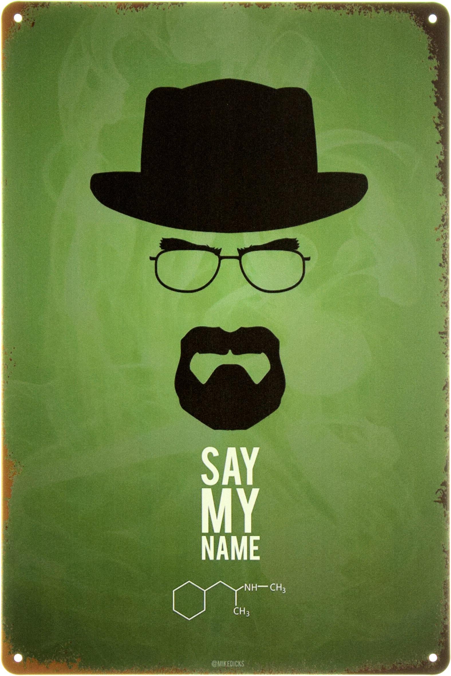 Табличка металлическая "Breaking Bad Say My Name" 20x30 см (ms-104056)