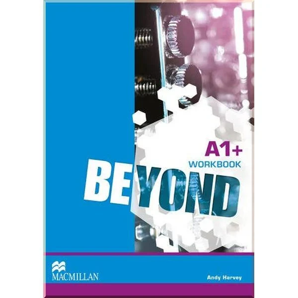 Рабочая тетрадь Beyond A1+ Workbook