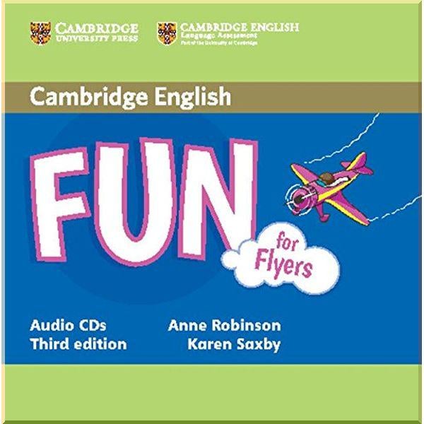 Книга Karen Saxby/Anne Robinson "Fun for Flyers Third Edition Audio CDs" (ISBN:9781107444850)