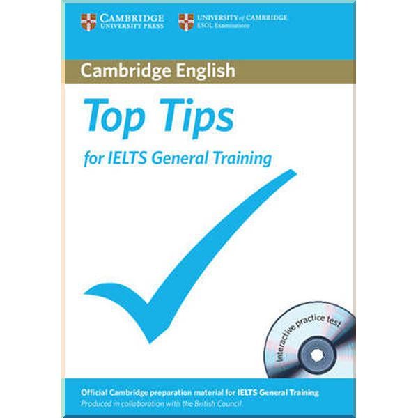 Книга Cambridge University Press "Top Tips for IELTS General Training with CD-ROM Interactive Practice Test" (ISBN:9781906438739)