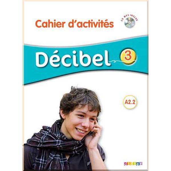 Рабочая тетрадь Décibel 3 Cahier d'activités avec CD audio