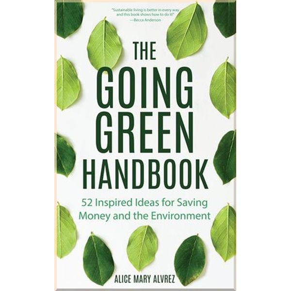 Книга Alice Mary Alvrez "The Going Green Handbook" (ISBN:9781633537606)