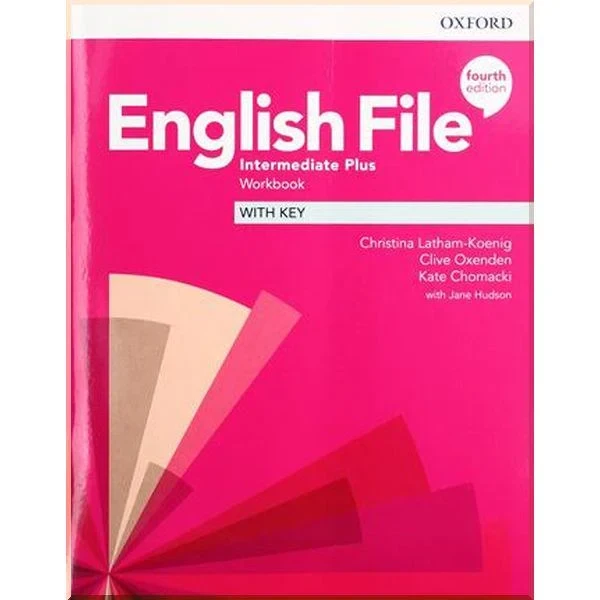 Рабочая тетрадь English File Fourth Edition Intermediate Plus Workbook with key
