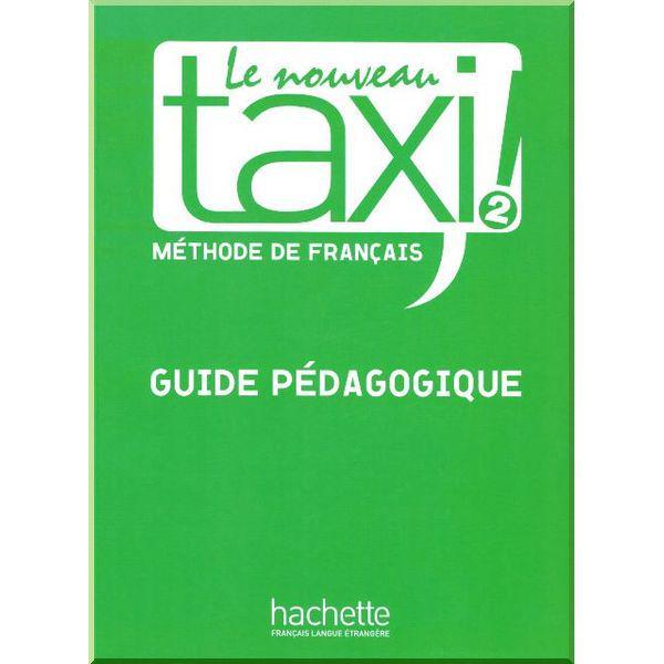 Книга для учителя Le Nouveau Taxi! 2 Guide Pédagogique