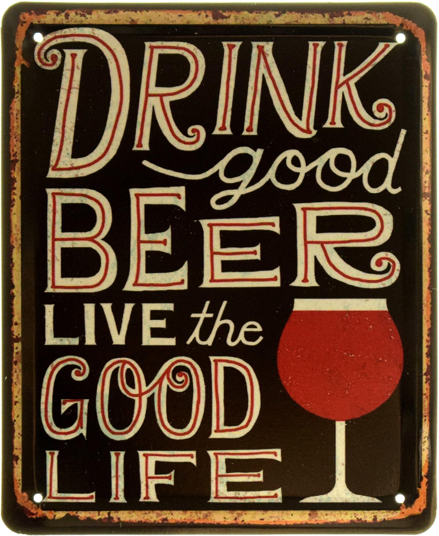 Табличка металлическая "Drink Good Beer - Live The Good Life" 18x22 см (ms-103923)