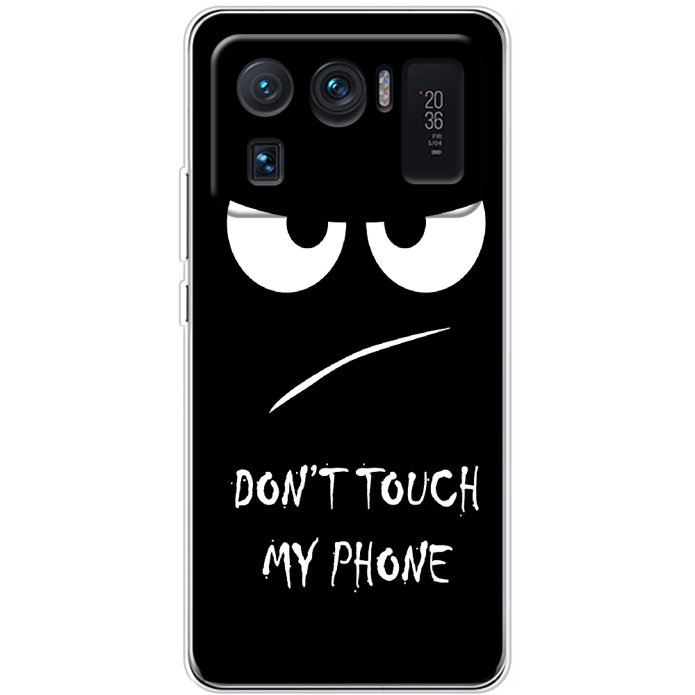 Чехол BoxFace Xiaomi Mi 11 Ultra Don't Touch my Phone Прозрачный силикон (44424-up535-44424)